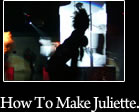 How To Make Juliette